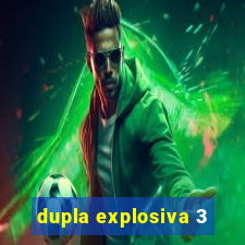 dupla explosiva 3